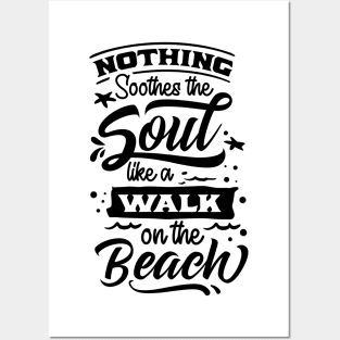 Nothing sooth the soul like a walk on the beach Posters and Art